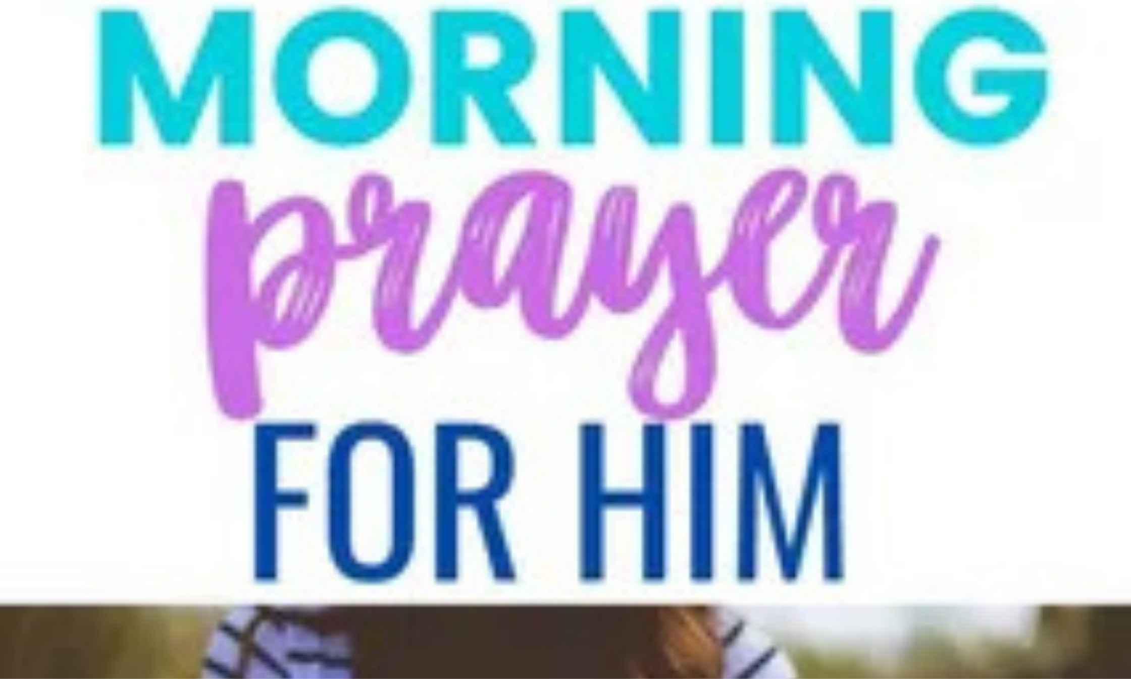 Good Morning Prayer for Him – Special Man in Your Life with peaceful sunrise background and inspirational blessing message