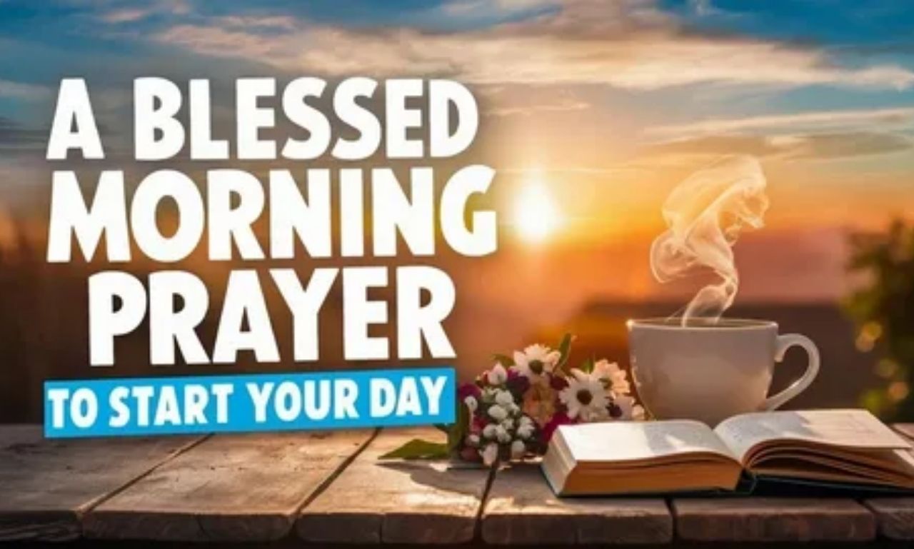 Good Morning Prayer-Start Your Day with God’s Blessings with sunrise, open Bible, and peaceful morning light symbolizing faith, hope, and strength through prayer