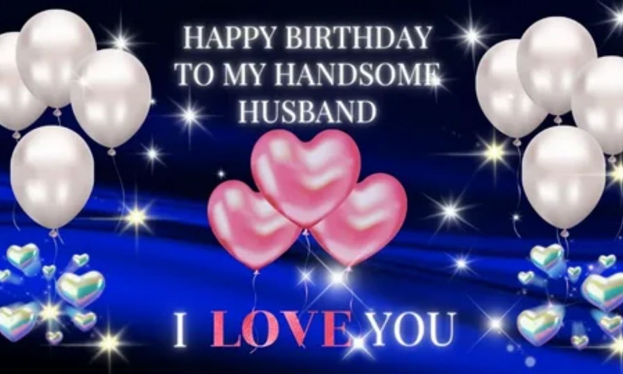 Birthday Wishes for Husband (Funny and Romantic) – Heartfelt quotes and messages to make him smile and feel loved