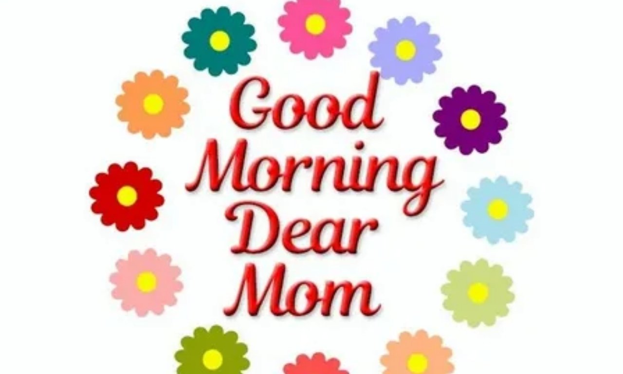 Good morning messages and wishes for moms to start their day with love and happiness