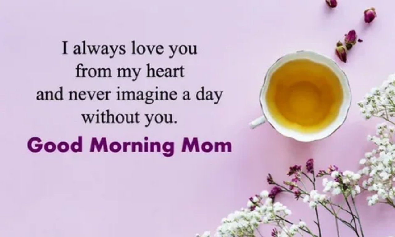 Good morning messages and wishes for moms to start their day with love and happiness