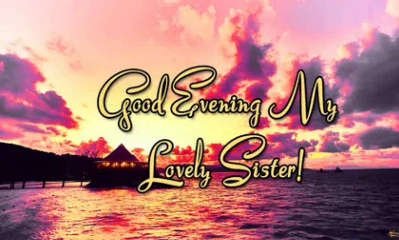 Good Evening Messages For Sisters with inspirational quotes, prayers, and uplifting words for peace, hope, and emotional strength