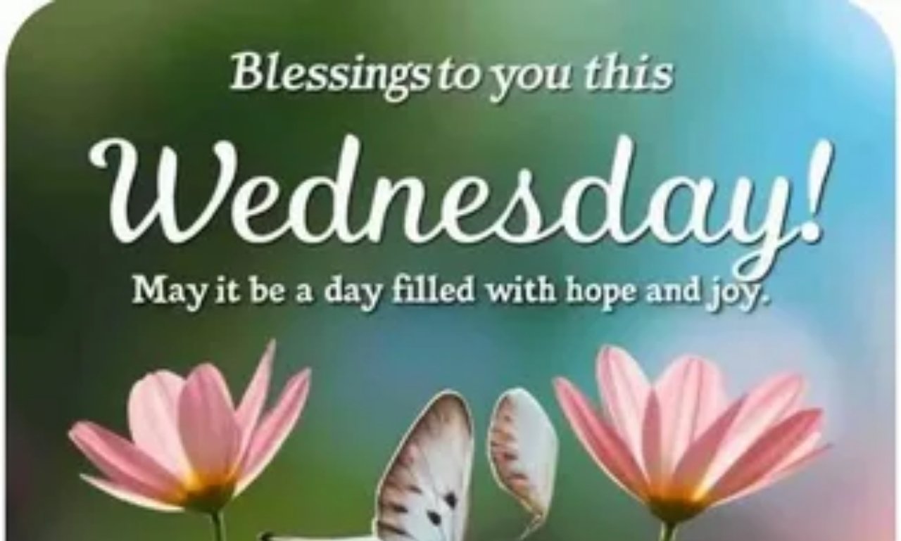Wednesday Blessings Start Your Day with images & quotes featuring sunrise, flowers, and inspirational message of hope and faith
