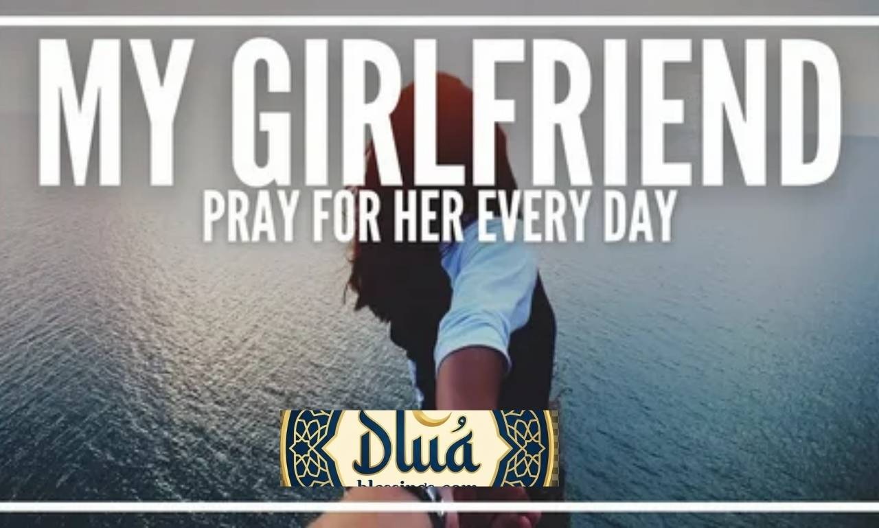 Sweet Prayer For My Girlfriend with romantic prayers, heartfelt quotes, and loving words expressing faith, hope, and emotional support for her happiness