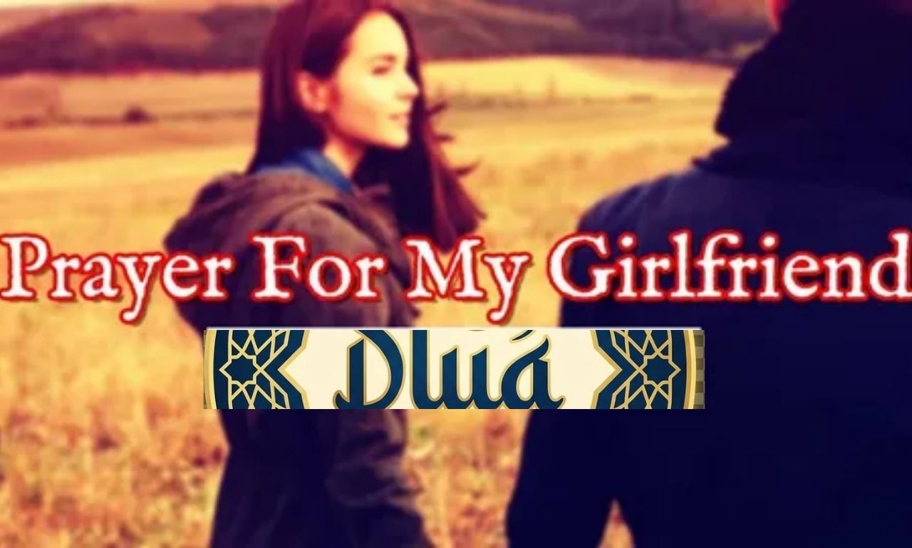 Sweet Prayer For My Girlfriend with romantic prayers, heartfelt quotes, and loving words expressing faith, hope, and emotional support for her happiness