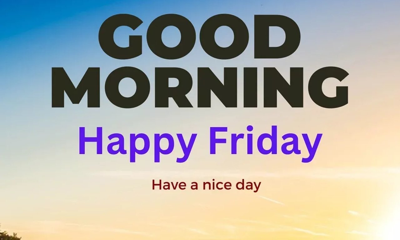Inspirational Good Morning Friday blessings with flowers, sunrise, prayer, gratitude, faith, hope, and positive weekend wishes