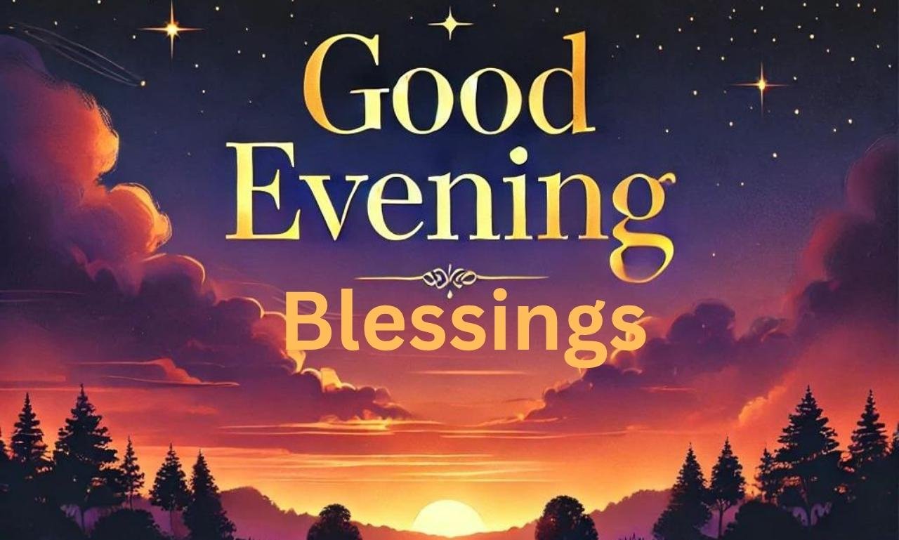 Beautiful Good Evening Blessings Images and Quotes with peaceful sunset, inspirational evening wishes, faith-filled prayers, hope, and encouragement.