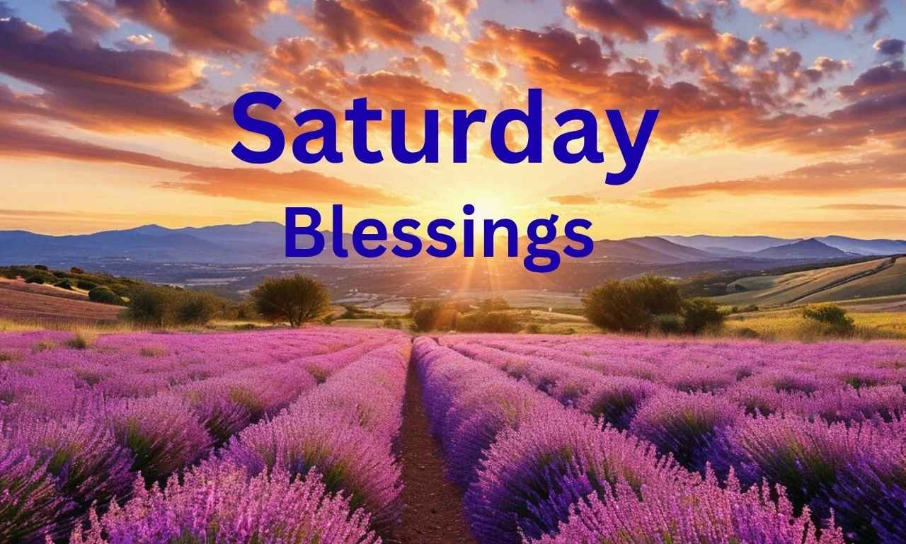 Best Saturday Blessings to Brighten Your Weekend with Hope, Peace, and Inspirational Messages