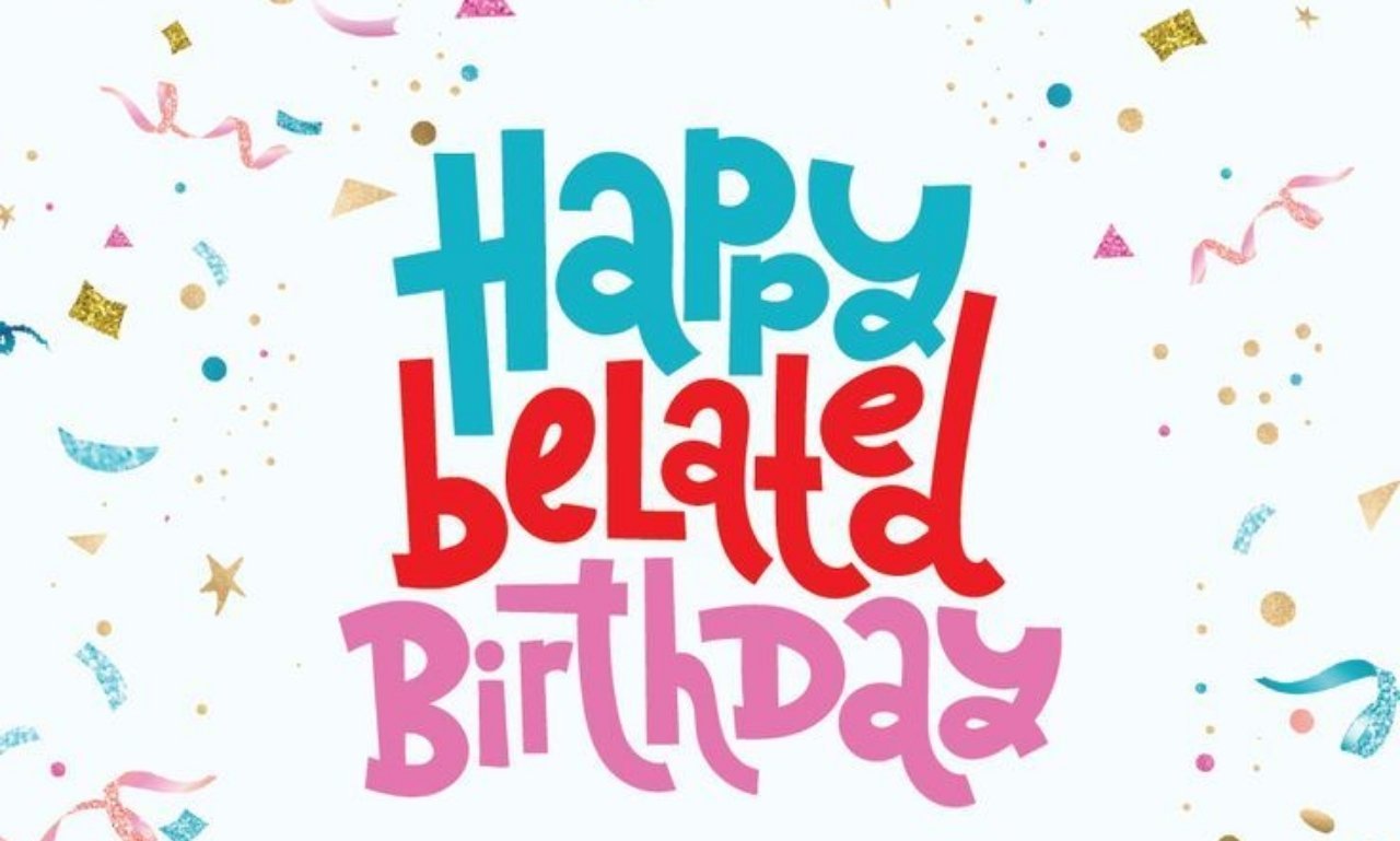 Elegant belated birthday wishes, blessings, and greetings with a beautiful birthday cake, flowers, and heartfelt celebration theme.