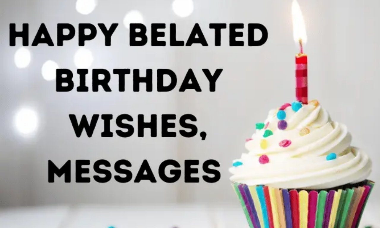Elegant belated birthday wishes, blessings, and greetings with a beautiful birthday cake, flowers, and heartfelt celebration theme.