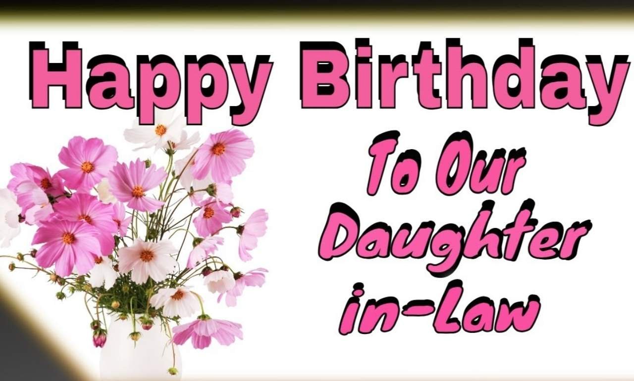 Beautiful birthday celebration featuring heartfelt wishes, flowers, cake, and loving messages for a cherished daughter-in-law.